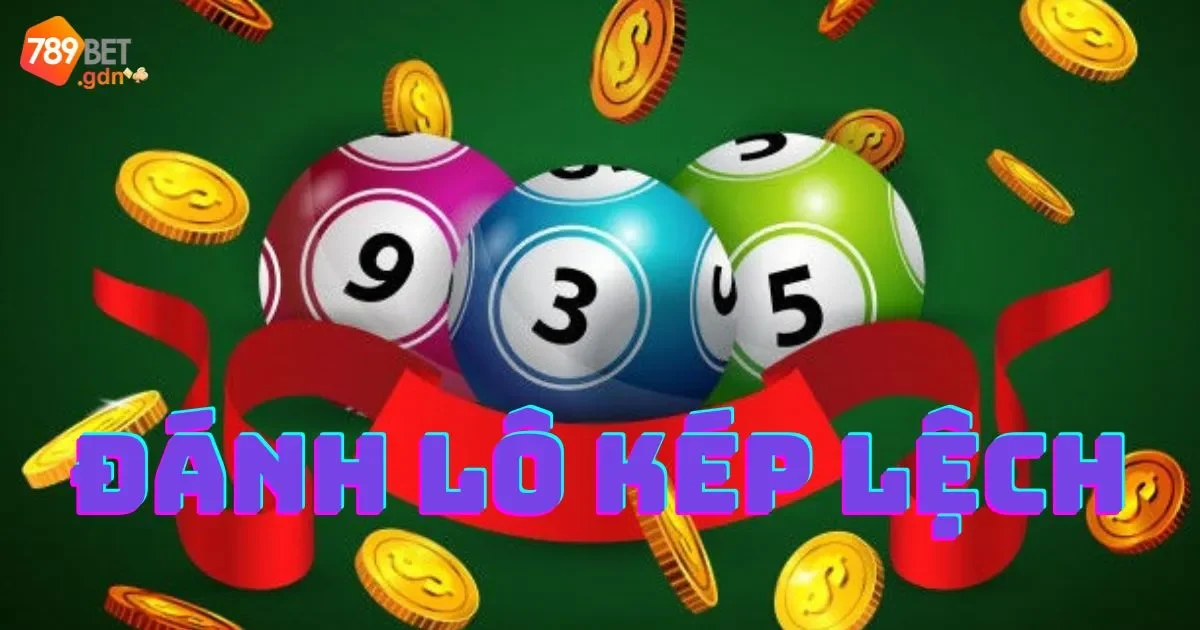 Đánh Lô Kép Lệch: Giới Thiệu Cách Chơi Và Cách Đặt Cược 2 Đánh lô kép lệch: Giới thiệu cách chơi và cách đặt cược