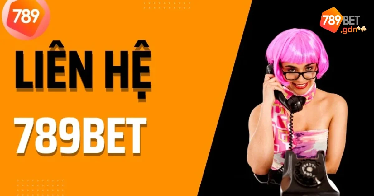 Liên Hệ 789Bet Để Được Giải Quyết Vấn Đề Nhanh Chóng 2 Cách Liên Hệ 789bet Qua Điện Thoại, Email, Và Chat Trực Tuyến