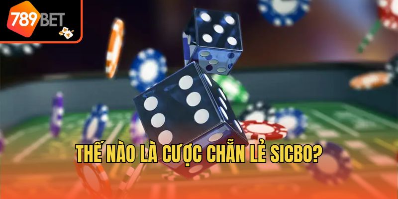Thế nào là cược chẵn lẻ sicbo?