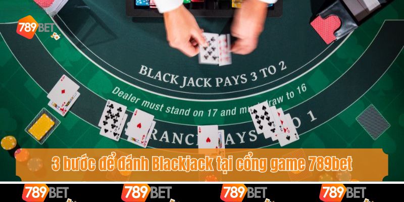 Blackjack Có Hợp Pháp Không? Tìm Kiếm Bí Quyết Thắng Lớn 4 3 bước để đánh Blackjack tại cổng game 789bet