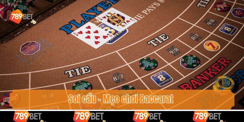 Soi cầu - Mẹo chơi Baccarat 