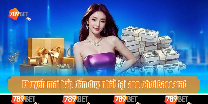 App Chơi Baccarat - Hướng Dẫn Cách Cài Đặt An Toàn, Nhanh 3 Các khuyến mãi và ưu đãi hấp dẫn duy nhất tại app chơi Baccarat