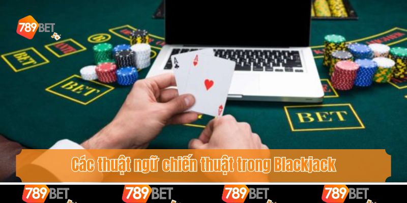 Thuật Ngữ Trong Blackjack Mọi Người Cần Biết Khi Gia Nhập 3 Tổng hợp các thuật ngữ trong Blackjack bet thủ không thể bỏ qua
