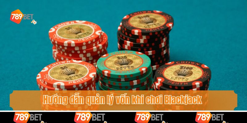 Quản Lý Vốn Khi Chơi Blackjack 789bet - Bí Kíp Thắng Lớn 3 Hướng dẫn quản lý vốn khi chơi Blackjack