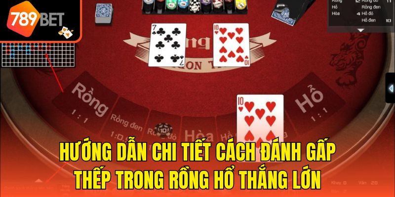 Cách Đánh Gấp Thếp Trong Rồng Hổ - Cơ Hội Kiếm Lợi Nhuận Cao 4 Hướng dẫn chi tiết cách đánh gấp thếp trong rồng hổ thắng lớn
