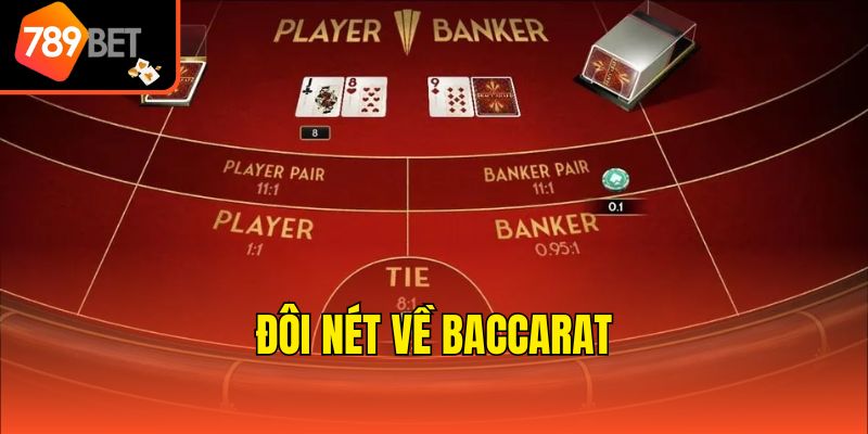 Cách Chơi Baccarat - Hướng Dẫn Trải Nghiệm Cực Dễ Tại 789bet 2 Đôi nét về Baccarat