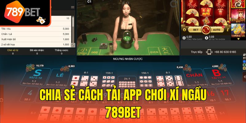 App Chơi Xí Ngầu 789bet - Chơi Game Nhanh Nhận Thưởng Khủng 3 Chia sẻ cách tải app chơi xí ngầu 789bet