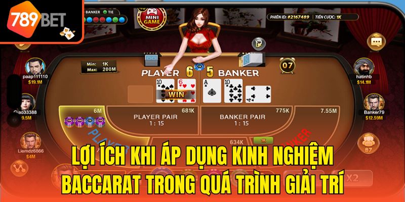 Kinh Nghiệm Baccarat Thông Minh, Hiệu Quả Giúp Bet Thủ Thắng 2 Lợi ích khi áp dụng kinh nghiệm Baccarat trong quá trình giải trí