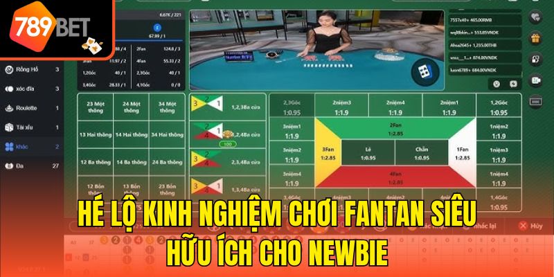 Hé lộ kinh nghiệm chơi Fantan siêu hữu ích cho newbie