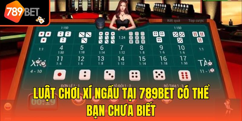 Luật chơi Xí ngầu tại 789bet có thể bạn chưa biết
