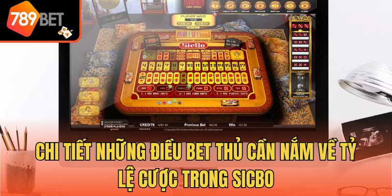 Tỷ Lệ Cược Trong Sicbo - Điều Anh Em Cần Nắm Khi Gia Nhập 3 Chi tiết những điều bet thủ cần nắm về tỷ lệ cược trong Sicbo