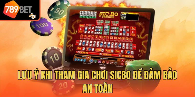 Luật Chơi Sicbo Từ Cơ Bản Tới Nâng Cao Cho Người Mới Bắt Đầu 4 Lưu ý khi tham gia chơi Sicbo để đảm bảo an toàn